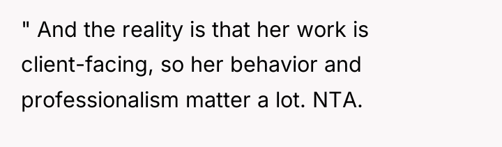 " And the reality is that her work is client-facing,...