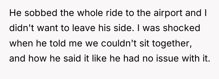 He sobbed the whole ride to the airport and I...