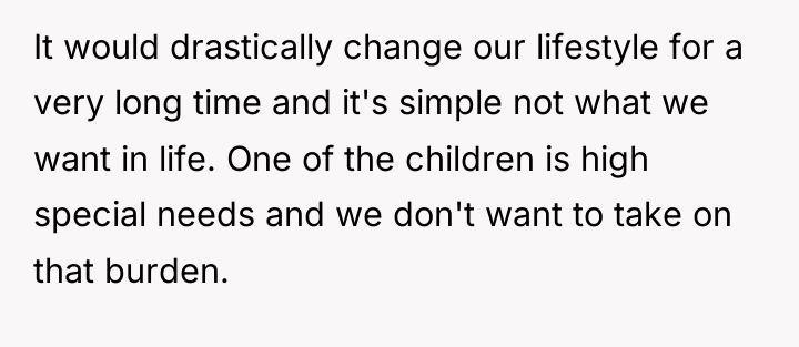 It would drastically change our lifestyle for a very long...