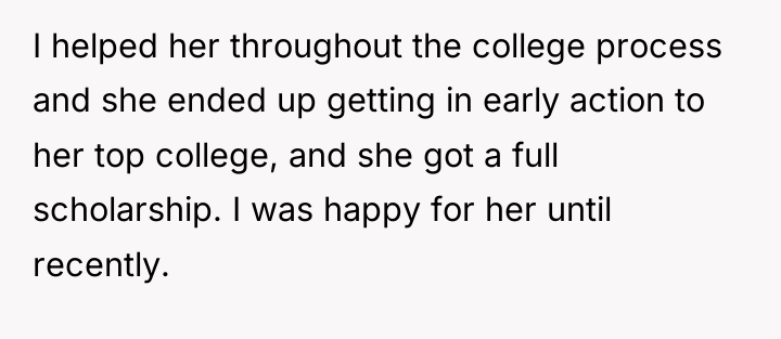 I helped her throughout the college process and she ended...