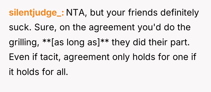 silentjudge_ NTA, but your friends definitely suck. Sure, on the...