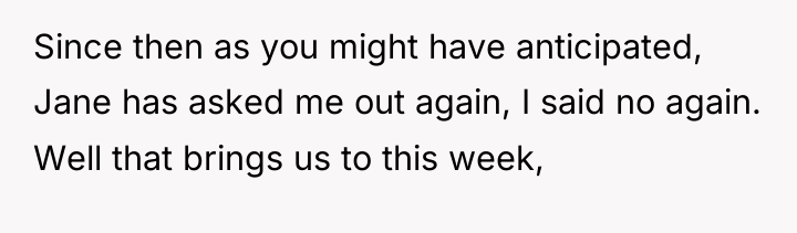 Since then as you might have anticipated, Jane has asked...