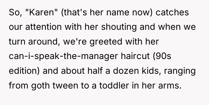 So, "Karen" (that's her name now) catches our attention with...