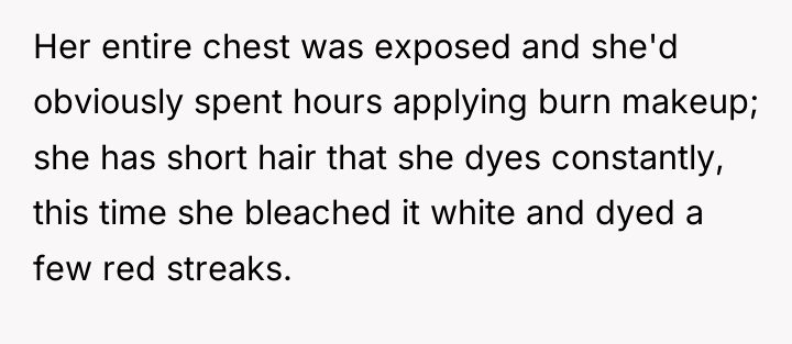 Her entire chest was exposed and she'd obviously spent hours...
