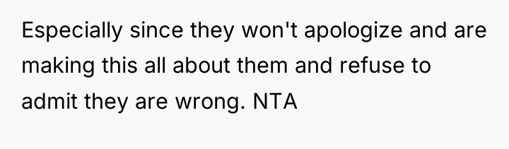 Especially since they won't apologize and are making this all...