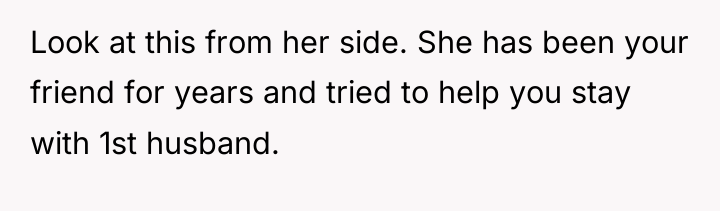 Look at this from her side. She has been your...