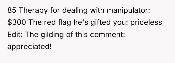 85 Therapy for dealing with manipulator: $300 The red flag...