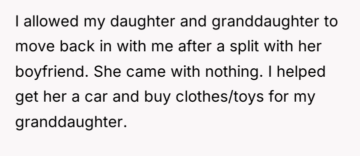 I allowed my daughter and granddaughter to move back in...