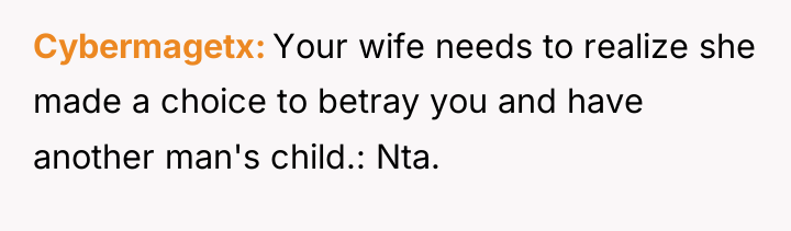 Cybermagetx Your wife needs to realize she made a choice...