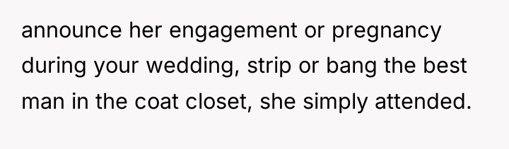 announce her engagement or pregnancy during your wedding, strip or...