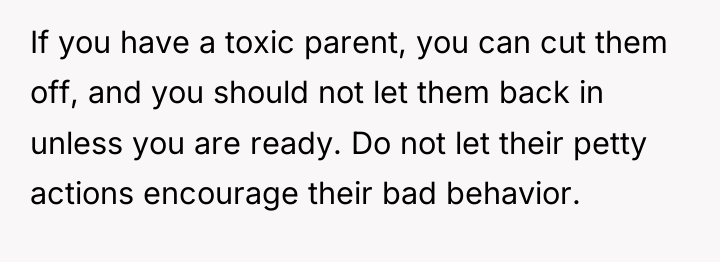 If you have a toxic parent, you can cut them...