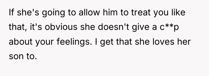 If she's going to allow him to treat you like...