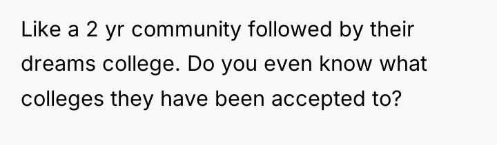 Like a 2 yr community followed by their dreams college....