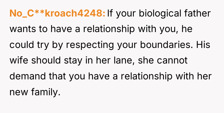 No_C**kroach4248 If your biological father wants to have a relationship...