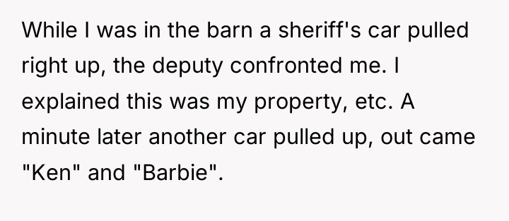While I was in the barn a sheriff's car pulled...