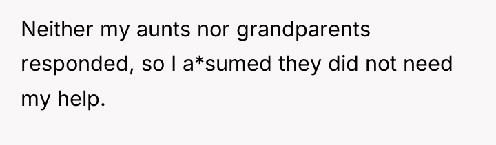 Neither my aunts nor grandparents responded, so I a*sumed they...