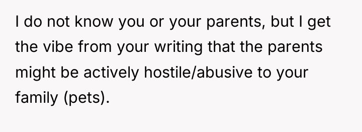 I do not know you or your parents, but I...