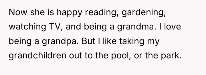 Now she is happy reading, gardening, watching TV, and being...