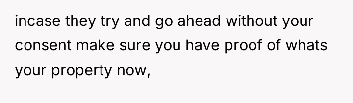 incase they try and go ahead without your consent make...