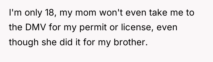 I'm only 18, my mom won't even take me to...