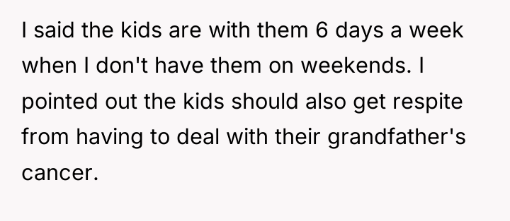 I said the kids are with them 6 days a...