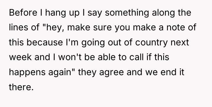Before I hang up I say something along the lines...