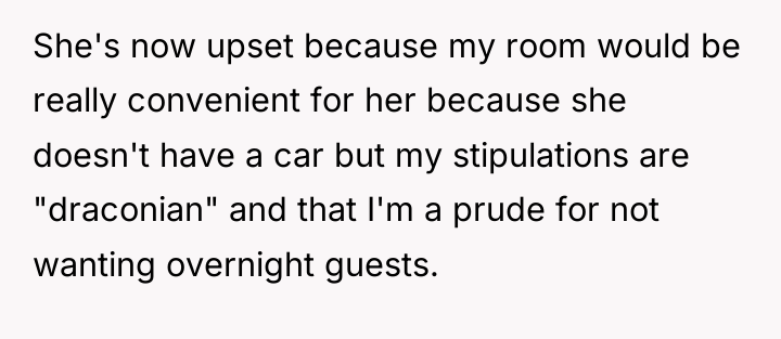 She's now upset because my room would be really convenient...