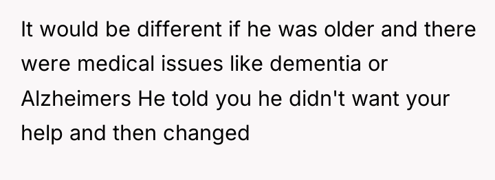 It would be different if he was older and there...