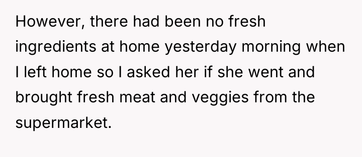 However, there had been no fresh ingredients at home yesterday...