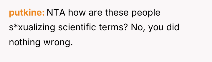 putkine NTA how are these people s*xualizing scientific terms? No,...