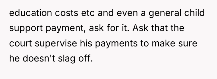 education costs etc and even a general child support payment,...