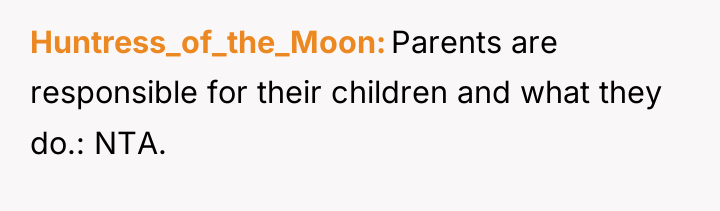 Huntress_of_the_Moon Parents are responsible for their children and what they...