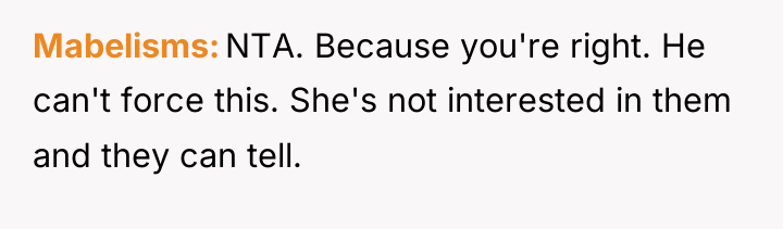 Mabelisms NTA. Because you're right. He can't force this. She's...