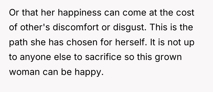 Or that her happiness can come at the cost of...
