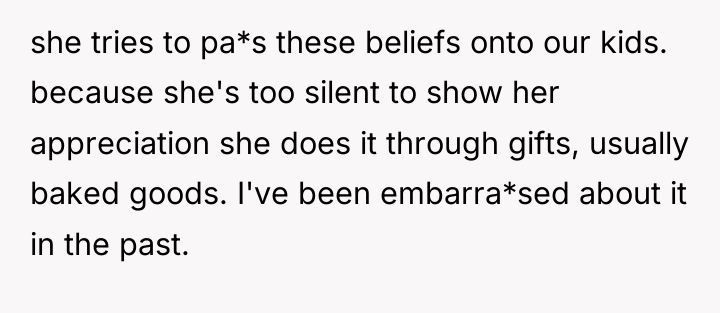 she tries to pa*s these beliefs onto our kids. because...