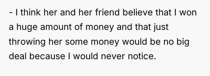 - I think her and her friend believe that I...