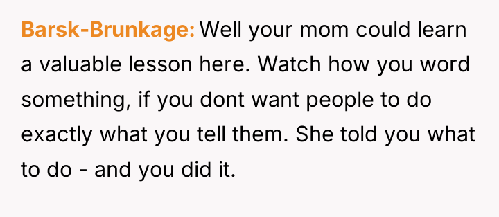 Barsk-Brunkage Well your mom could learn a valuable lesson here....