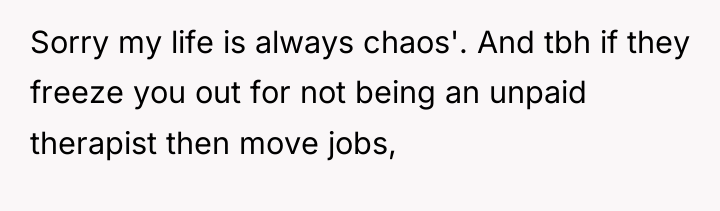 Sorry my life is always chaos'. And tbh if they...