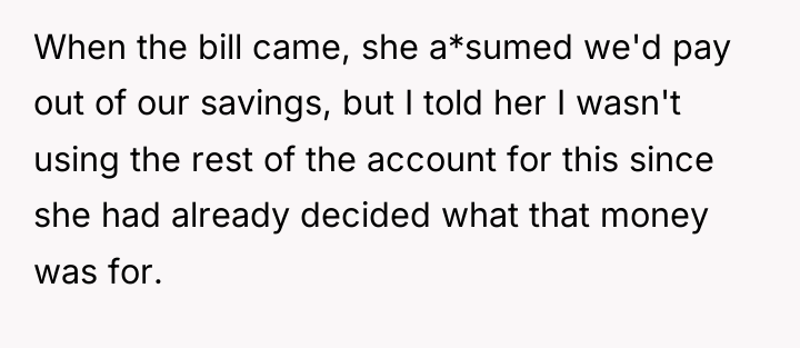 When the bill came, she a*sumed we'd pay out of...