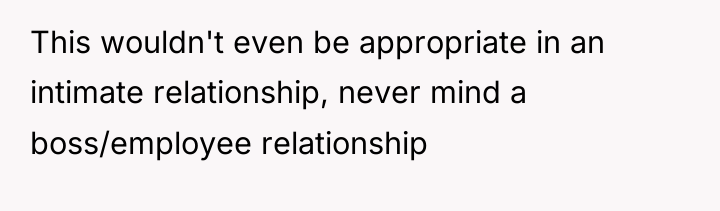 This wouldn't even be appropriate in an intimate relationship, never...