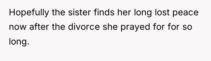 Hopefully the sister finds her long lost peace now after...