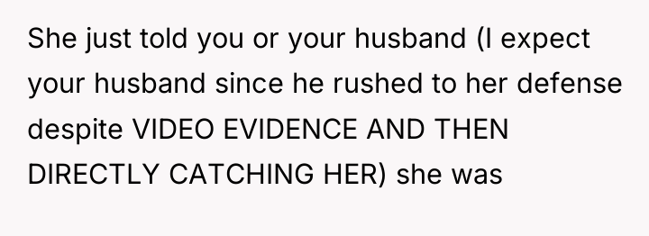She just told you or your husband (I expect your...