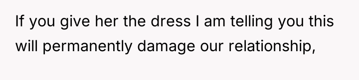 If you give her the dress I am telling you...