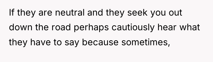 If they are neutral and they seek you out down...