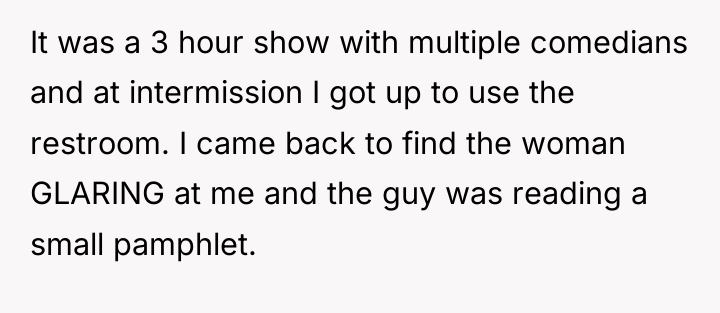 It was a 3 hour show with multiple comedians and...