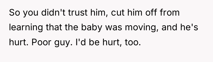 So you didn't trust him, cut him off from learning...