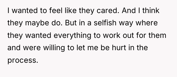 I wanted to feel like they cared. And I think...