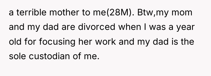 a terrible mother to me(28M). Btw,my mom and my dad...