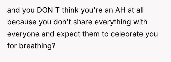 and you DON'T think you're an AH at all because...