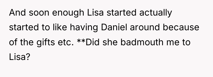 And soon enough Lisa started actually started to like having...